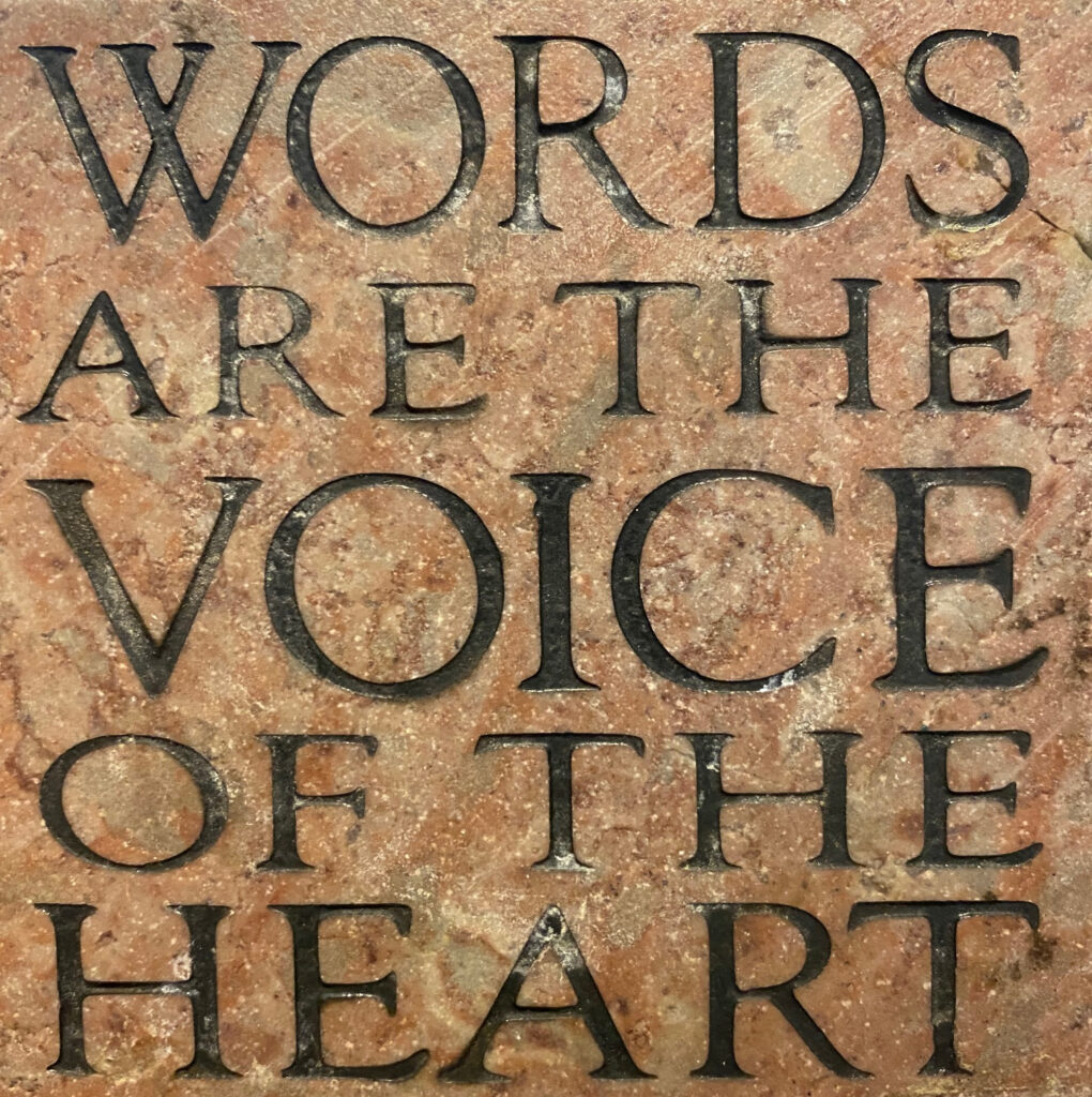 Words are the voice of the heart